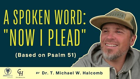 652. Now I Plead (Psalm 51 - Spoken Word)