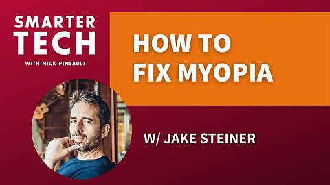 How Screens Cause Myopia & How To Fix Your Eyes w/ Jake Steiner