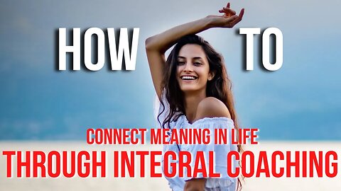 How To Connect Meaning in Life Through Integral Coaching | In Session with Dr. Max Klau