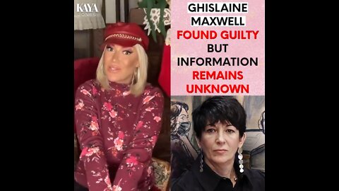 Ghislaine Maxwell Found Guilty But Information Remains Unknown
