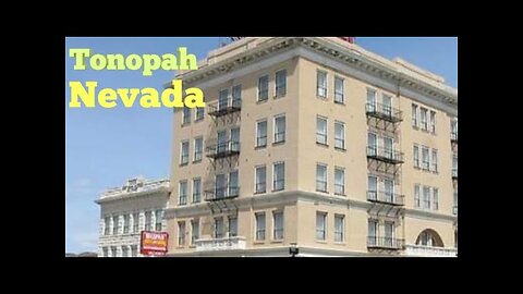 Tonopah, Nevada The Queen of all Mining Towns
