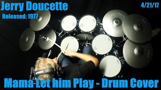 Jerry Doucette - Mama Let Him Play - Drum cover (4k)