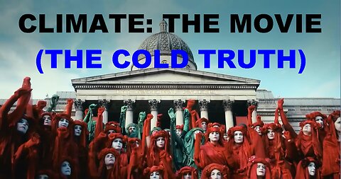 ►🚨▶◾️⚡️Climate: The Movie (The Cold Truth)