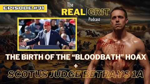 Episode 31: The Birth of the "Blood Bath" Hoax + SCOTUS Betrays 1A