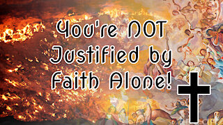 You're NOT Justified by Faith Alone! Let Me Explain Why |✝