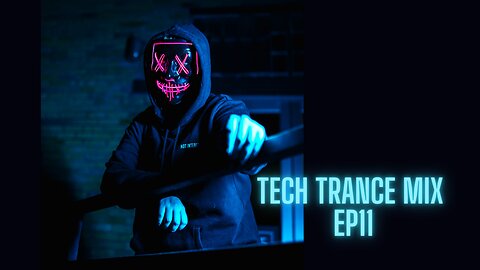 TECH TRANCE MIX - EP11