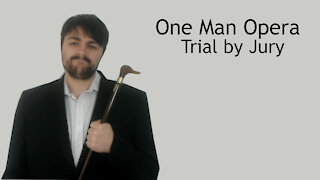 Judge, Jury and Sexecutioner - One Man Opera - Trial by Jury