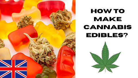 How to make Cannabis edibles?