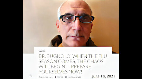 BR. BUGNOLO-WHEN FLU SEASON COMES THE CHAOS WILL BEGIN — PREPARE YOURSELVES NOW!