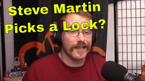 110: Steve Martin Picks a Lock?