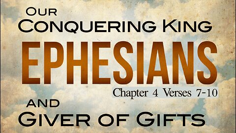 CFC Sunday Sermon - November 5, 2023 - Our Conquering King and Giver of Gifts