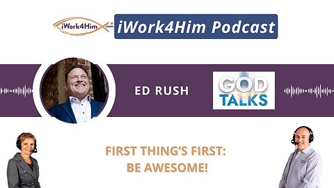 Ep 2025: First Thing’s First: Be Awesome!