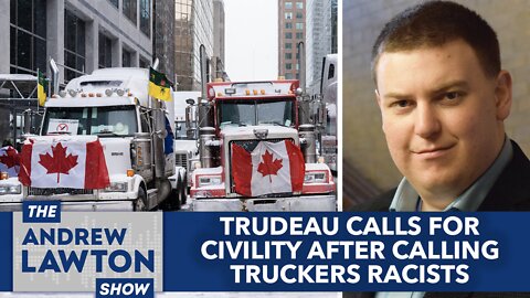 Trudeau calls for civility after calling truckers racists