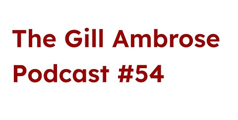 The Gill Ambrose Podcast #54 | Dating Culture | Grabblers | Pooping Pants | "He's Not Real" Woman