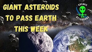 GIANT Asteroids to Pass Earth This Week!