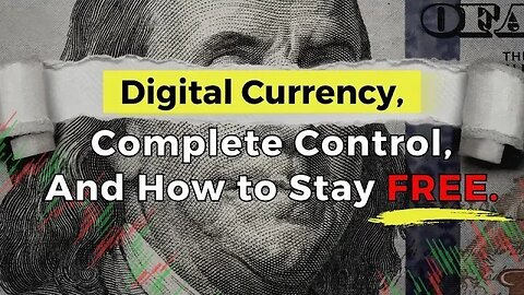 BIG NEWS: Digital Currency, Complete Control, and HOW TO STAY FREE!!!