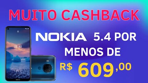 Nokia 5.4 por R$ 609,00 reais! O melhor custo benefício! Passo a passo para economizar MUITO!