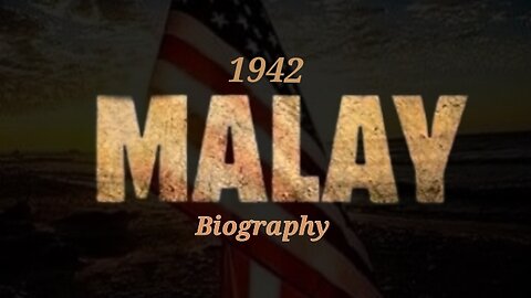 MALAY 1942 Biography