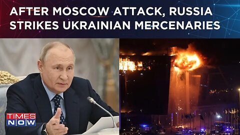Moscow Attack: Russian In Revenge Mode, Targets Ukrainian Mercenaries| Decimates Intel, Command Post