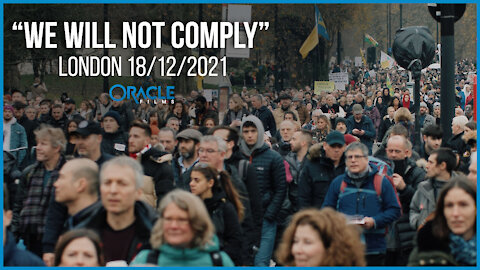 ⁣⁣"WE WILL NOT COMPLY" | London Marches for Freedom 18/12/2021 | Oracle Films