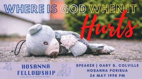 Where Is God When It Hurts? (Gary Colville) | Hosanna Porirua