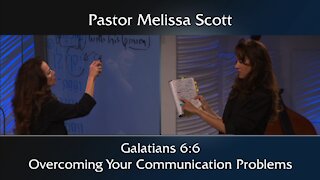 Galatians 6:6 – Overcoming Your Communication Problems