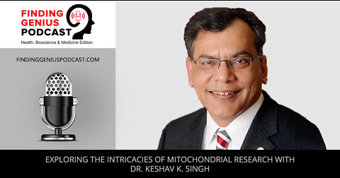 Exploring The Intricacies Of Mitochondrial Research With Dr. Keshav K. Singh