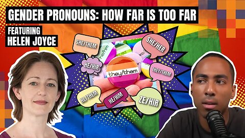 Gender Pronouns: How Far is too Far with Helen Joyce