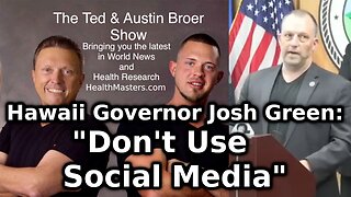 Hawaii Governor Josh Green: "Don't Use Social Media"