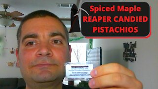 Spiced Reaper Maple Pistachios!!!!! REALLY HOT