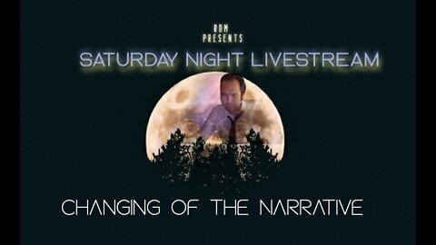 Saturday Night LIVEstream 'The Changing of the Narrative'
