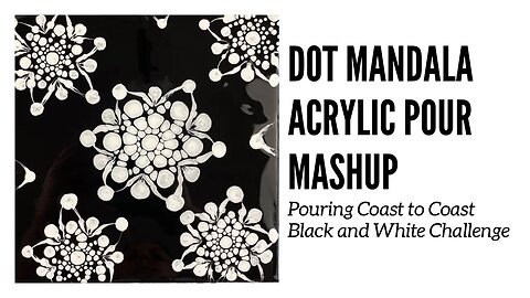Stunning Acrylic Pour Dot Mandala Mashup | Creative Fluid Art Tutorial Black and White Challenge!