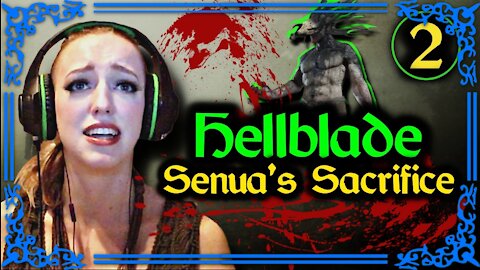 BLOOD AND SCREAMS! (#2 Hellblade - Senua's Sacrifice)