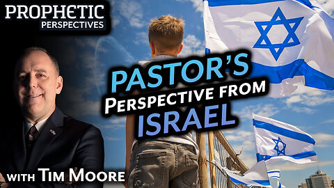 PASTOR'S Perspective from ISRAEL | Guest: Dan Price
