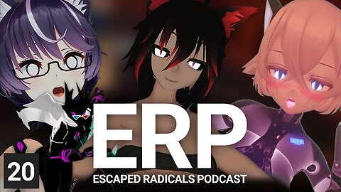 ERP: Escaped Radicals Podcast - Episode 20 - Live - 8800 Blick Lick Rd, Apple VR, VRChat