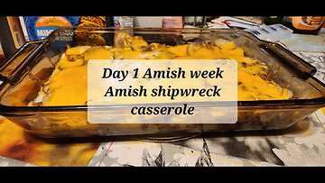 Day 1 Amish week Amish shipwreck casserole #amishcountry