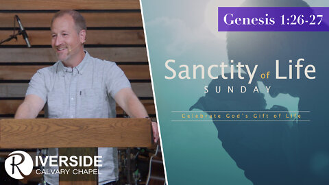 The Sanctity Of Life | Genesis 1:26-27 | Riverside Online