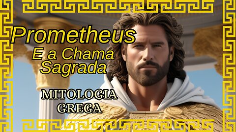 Prometeus e a Chama Sagrada, Mitologia Grega