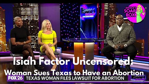 Isiah Factor Uncensored: Woman Sues Texas to Have an Abortion