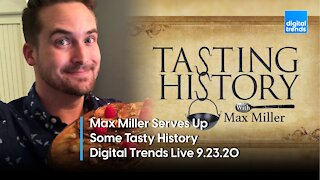 "Tasting History" Host Max Miller | Digital Trends Live 9.23.20