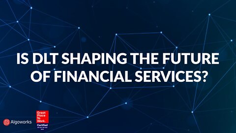 Is DLT shaping the future of financial services
