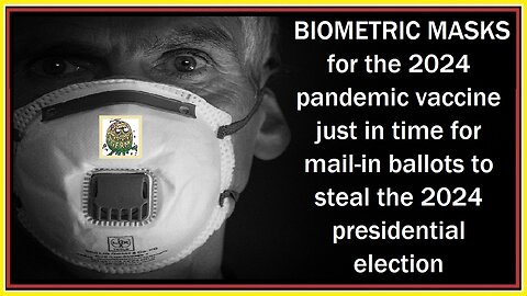 BIOMETRIC MASKS for the 2024 pandemic vaccine