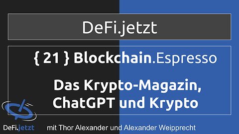 {21} Das Krypto-Magazin, ChatGPT und Krypto | Gespräch mit Alexander Weipprecht
