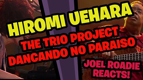 Hiromi Uehara - The Trio Project - Dancando no Paraiso - Roadie Reacts
