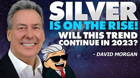 Comex Being Drained, Silver On The RISE! Will This Trend Continue in 2023? - David Morgan