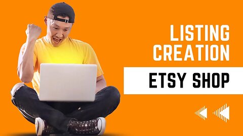 Etsy Listing Creation Guide: How to Showcase Your Products