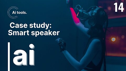 Case study: Smart speaker Part 14