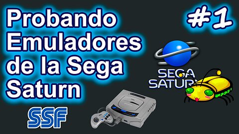 Probando Emuladores De La Sega Saturn #1 (Instalación y configuración, 2024)