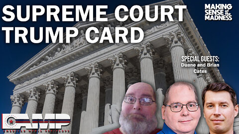 Supreme Court Trump Card with Duane and Brian Cates | MSOM Ep. 532