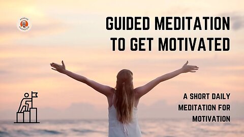 Guided Meditation to Get Motivated 🧘 a Short Daily Meditation for Motivation
